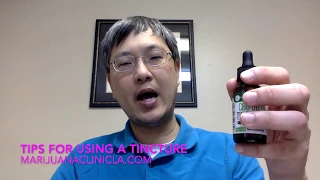 Dr. Chou gives Tips on Using a Tincture - MarijuanaClinicLa.com