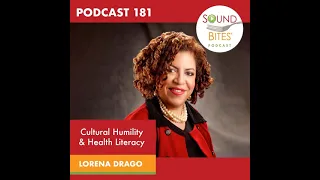181: Cultural Humility & Health Literacy – Lorena Drago