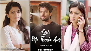 Love Me Thoda Aur Fullscreen Whatsapp Status | Vijay Rashmika Status | Song Love Me Thoda Aur Status