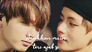 Taekook Hindi fmv 💞 Aankhon mein Teri ajab si (requested fmv 😊❤)