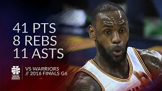 LeBron James 41 pts 8 rebs 11 asts vs Warriors 2016 Finals G6