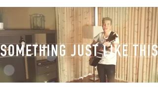 Something Just Like This - The Chainsmokers & Coldplay (27 On The Road cover)