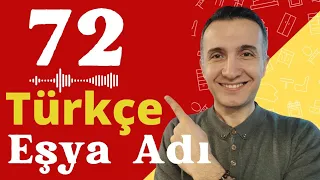 72 Türkçe Eşya Adı ve Cümleler | 72 Turkish Items and Sentences | Türkçe Pratik  Podcast 🇹🇷