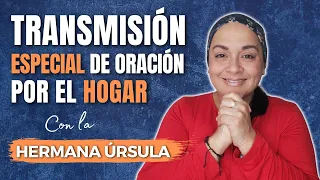 TRANSMISIÓN ESPECIAL de ORACIÓN por el HOGAR | Conversando con la hermana Úrsula