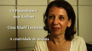 A CRIATIVIDADE DO ANALISTA - ENTREVISTA GINA LEVINZON - OS PSICANALISTAS E SUAS ANÁLISES #27