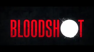 BLOODSHOT – International Trailer #2 2020 ID Trailers