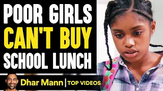 POOR GIRLS Can't Buy School Lunch, What Happens Is Shocking | Dhar Mann