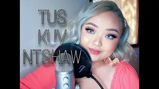 Tus Kuv Ntshaw (Cover) By Maylie Vang