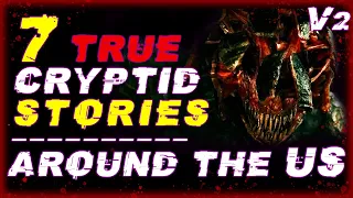 7 True SCARY Cryptid Stories Around the US [WI, AL, MN, PA, MO, GA, WV] Vol. 02