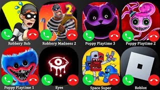 Robbery Bob,Robbery Madness 2,Poppy Playtime 3+2+1,Eyes,Space Super,Roblox