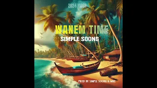 Wanem Time(2024)Simple Soong[Prod By Simple Soong & Mike