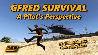 Gfred Survival ft GhillieMaster & Broughy1322! (Pilot's Perspective) - GTA 5 Gfred Survival #3 (№15)