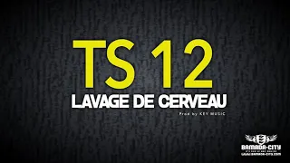 TS 12 - LAVAGE DE CERVEAU