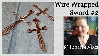 Create a Wire Wrapped Sword | Sword 2 | with Jem Hawkes