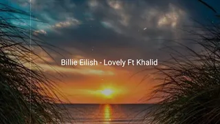 Billie Eilish - ​Lovely Ft Khalid  (Lirik dan Terjemahan)