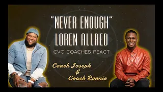 🔥👀 THIS IS HOW YOU SING LIVE!! -- CVC Coaches React to "Never Enough", sung live by Loren Allred!