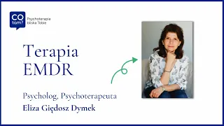 Terapia EMDR - Na czym polega, jak długo trwa i jaka jest jej skuteczność.