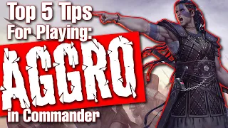 5 Tips For Playing AGGRO in Commander | EDH |