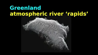 insane flooding rain to Greenland - rapids in an atmospheric river