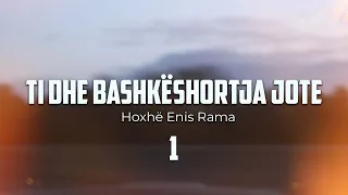 ''Ti dhe bashkëshortja jote (Ilaçi i mospajtimeve)'' | Hoxhë Enis Rama - Pjesa e parë!