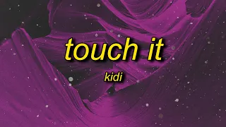 KiDi - Touch It (Lyrics) | shut up and bend over song
