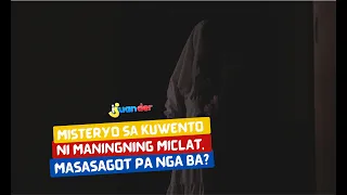 Misteryo sa kuwento ni Maningning Miclat, masasagot pa nga ba? | I Juander