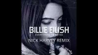 Billie Eilish - "Everything I Wanted" (Nick Harvey Remix)