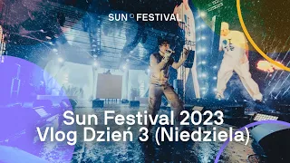 Wielki finał Sun Festival 2023! Vlog Dzień 3 (Opał, Dziarma, Polska Wersja, Sobel, Oki)