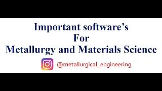 Important Software's for Metallurgical and Materials Science Engineers|| Researchers