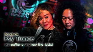Bangkok Psy Trance with Puffer P and Jack the Jackal