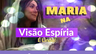 MARIA NA VISÃO ESPÍRITA É LINDO !