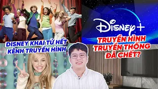 Disney cắt hết kênh truyền hình tuổi thơ, dấu chấm hết cho truyền hình truyền thống? | S News t2/T9