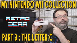 My Nintendo Wii Collection Part 3 : The Letter C - Retro & Video Games