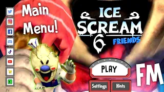 Ice Scream 6 New Main Menu! FM | Ice Scream 6 🤩👻