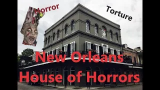 Uncovering the Terrifying Secrets of LaLaurie Mansion: One of New Orleans' Most Haunted Houses