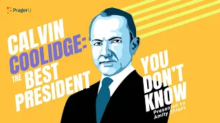 Calvin Coolidge: The Best President You Don't Know | 5 Minute Video