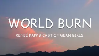 Reneé Rapp & Cast of Mean Girls - World Burn (Lyrics)🎵