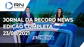 Jornal da Record News - 23/08/2021