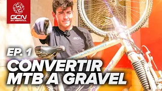 ¿Podemos convertir una MTB vieja en una super bici de Gravel? | Episodio 1