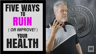 #5: Five Ways to Ruin (or Improve!) Your Health