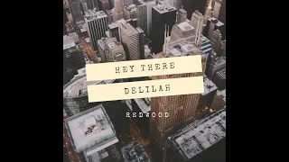 Redwood - Hey There Delilah (Plain White T’s) Cover