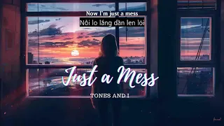 Vietsub | Just A Mess - Tones And I | Lyrics Video