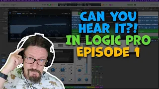 Can You Hear It?! | Podcast Episode 1 | Logic Pro