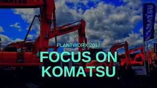 PlantworX 2017 - Focus on Komatsu