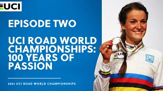 Episode Two: Evolutions-Revolutions | UCI Road World Championships: 100 years of passion