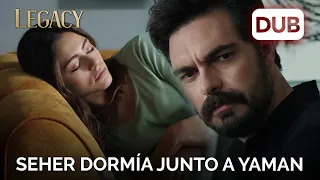 Seher dormía junto a Yaman | Legacy Capítulo 27