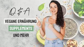 Vegane Ernährung, Nährstoffe, Nahrungsergänzungsmittel und Co. (Q&A)