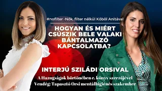 Egy bántalmazó kapcsolat margójára - interjú Sziládi Orsival, aki átélte és túlélte