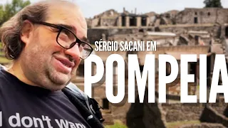 SÉRGIO SACANI VISITANDO POMPEIA