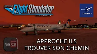 Microsoft Flight Simulator - FR - [Tuto] Approche ILS avec le CRJ Aerosoft | Partie 3